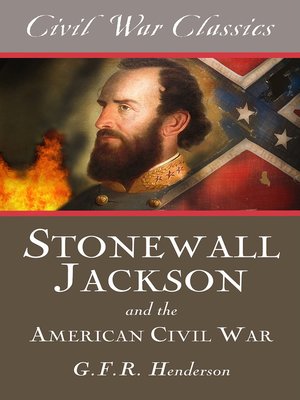 cover image of Stonewall Jackson and the American Civil War (Civil War Classics)